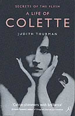 Finale Uitverkoop Secrets of the Flesh: A life of Colette - Thurman, Judith