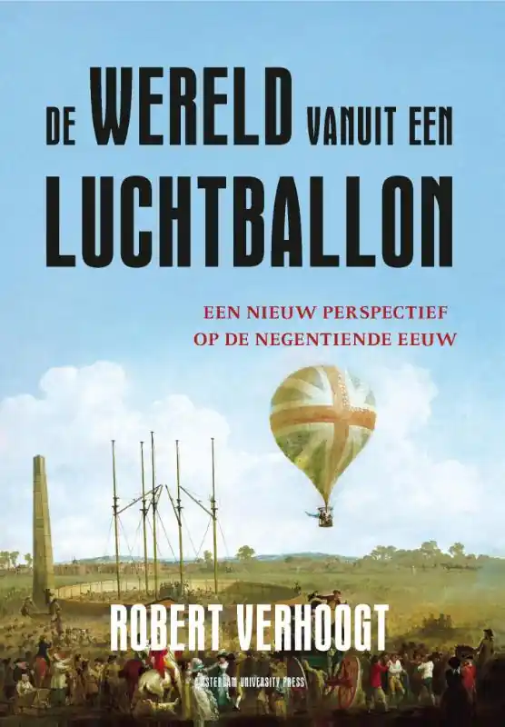 De wereld vanuit een luchtballon - Robert Verhoogt Beperkt Aanbod