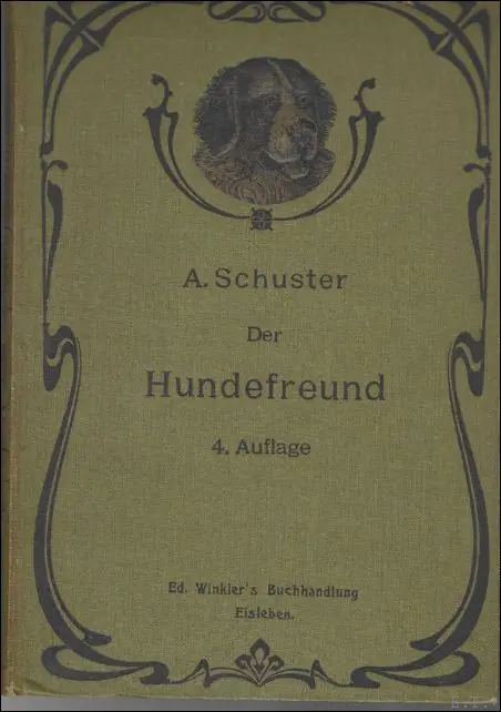 Der Hundefreund. Ein kynologischer Ratgeber. - Schuster, A. Premium