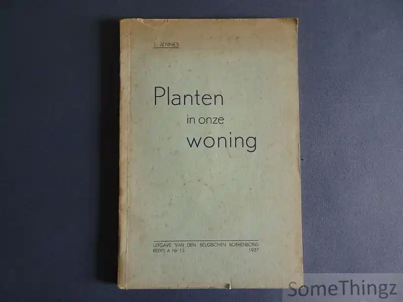 Hoge Kwaliteit Planten in onze woning. - Jennes, J.