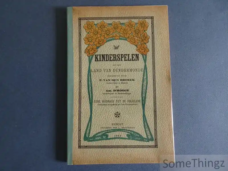 Kinderspelen uit het land van Dendermonde. - van den Broeck, P. en d'Hooge, Am. Flitsaanbieding