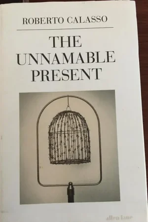 Unnamable Present - Roberto Calasso Dagaanbieding
