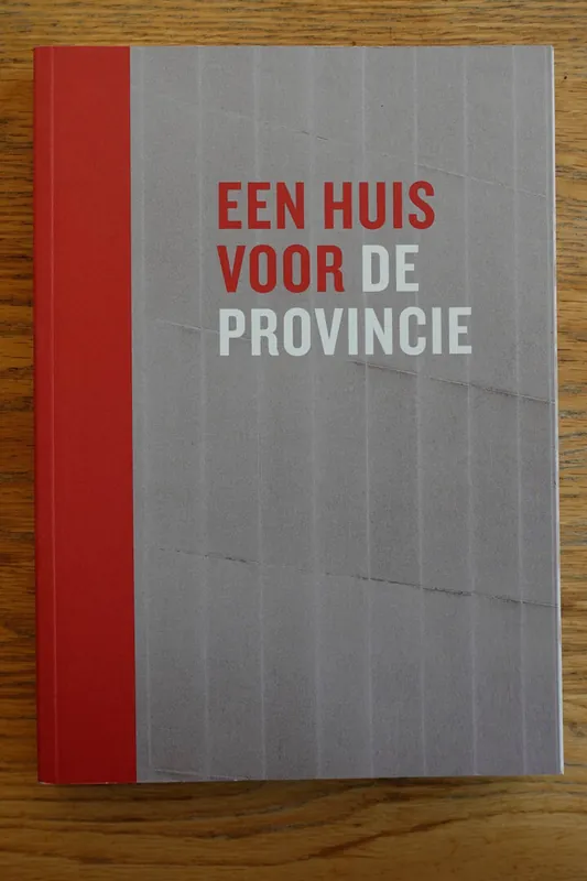 Een huis voor de Provincie - Jeroen Cornilly; Serge Migom Direct Beschikbaar