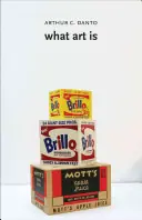 What Art Is - Arthur C. Danto Hete Deal