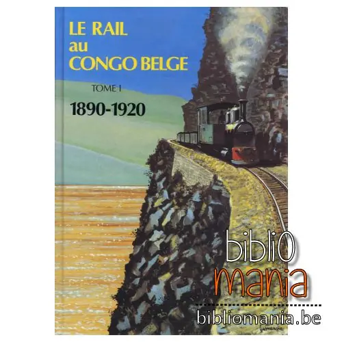 Le Rail au Congo belge, tome 1 : 1890 - 1920 - Charles Blanchart Premium
