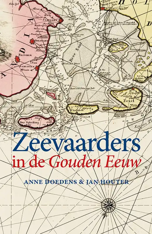 Must-Have Zeevaarders in de Gouden Eeuw - Anne Doedens; Jan Houter