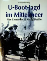 U-Boot-Jagd im Mittelmeer: der Einsatz der 22. U-Jagdflottille - Manfred Krellenberg Dagaanbieding