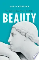 Dagaanbieding Beauty. The Fortunes of an Ancient Greek Idea. - KONSTAN, D.,