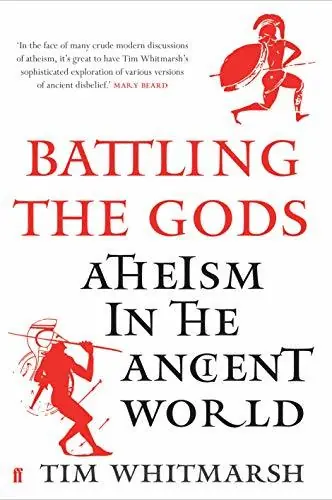 Battling the Gods. Atheism in the Ancient World - Whitmarsh, Tim Uitverkoop