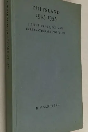 Duitsland 1945-1955. Object en subject van internationale politiek - Sandberg, H.W., Tijdelijk Beschikbaar