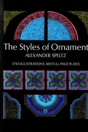 Lage Kosten The styles of ornament. [Dover reprint ed.]. - Speltz, Alexander,