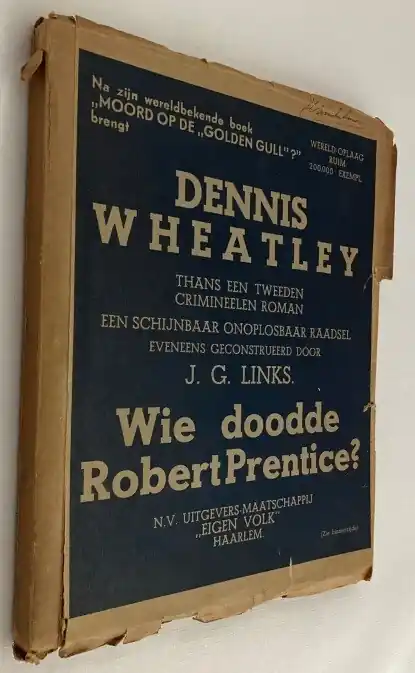 Express Levering Wie doodde Robert Prentice? Thans een tweeden crimineelen roman. Een schijnbaar onoplosbaar raadsel eveneens gereconstrueerd door J.G. Links - Wheatley, Dennis - J.G. Links (reconstructie) -