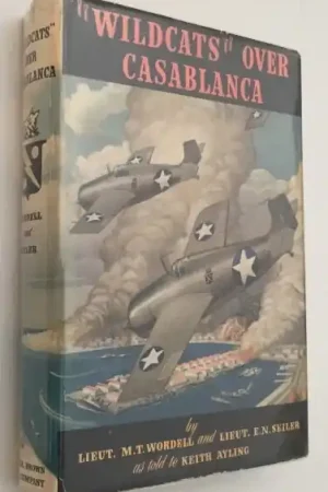 Lage Prijs Wildcats over Casablanca - Wordell, lieutenant M.T., lieutenant E.N. Seiler, as told to Keith Ayling,
