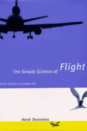 The simple science of flight - H. Tennekes Hoge Kwaliteit