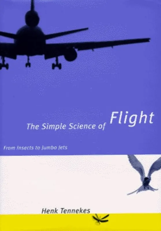 The simple science of flight - H. Tennekes Hoge Kwaliteit