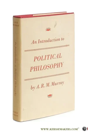 An Introduction to Political Philosophy. - Murray, A. R. M. Betrouwbaar