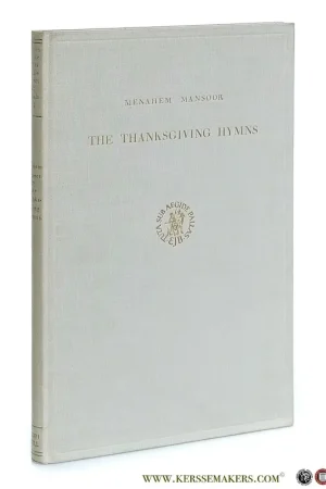 Koop Online The Thanksgiving Hymns. Translated and Annotated with an Introduction. - Mansoor, Menahem.