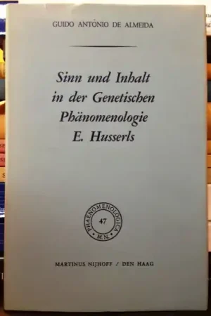 Sinn Und Inhalt in Der Genetischen Phanomenologie E. ... - De Almeida, G. A. Koopje