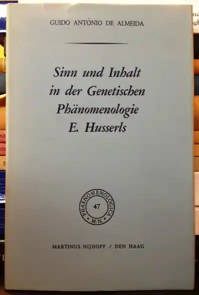 Sinn Und Inhalt in Der Genetischen Phanomenologie E. ... - De Almeida, G. A. Koopje