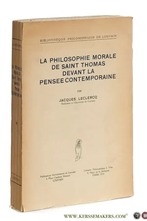 La philosophie morale de Saint Thomas devant la pensee contemporaine. - Leclercq, Jacques. Actieprijs