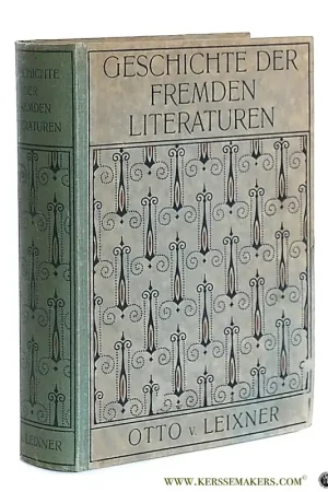 Geschichte der fremden Literaturen. Zweite, neugestaltete und vermehrte Auflage. Mit 375 Text-Abbildungen und 20 teilweise Mehrfarbige Beilagen. [ 2 volumes in 1 binding ] Teil 1: Orientalische Literaturen; Teil 2: Romanische Literaturen, - Leixner, Otto von. Premium