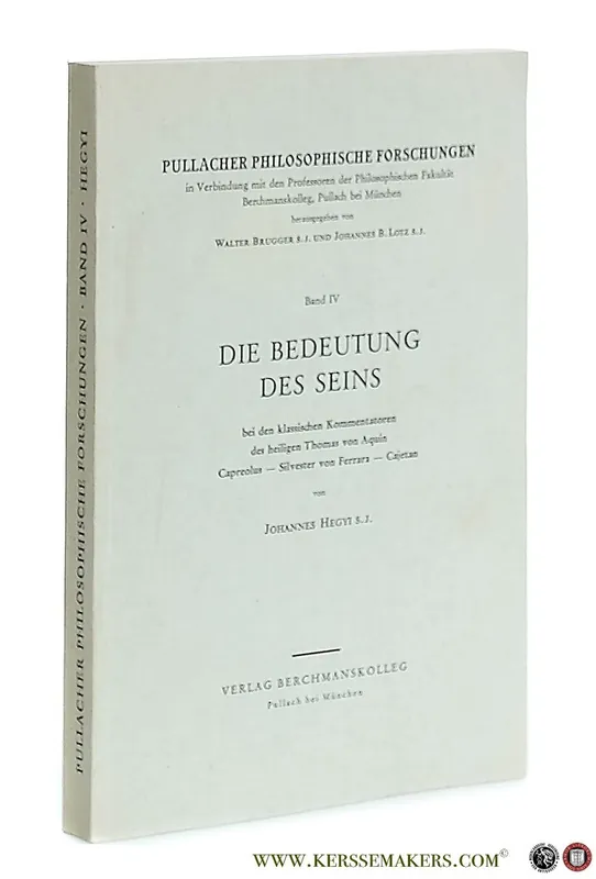 Die Bedeutung des Seins bei den klassischen Kommentatoren des heiligen Thomas von Aquin - Capreolus - Silvester von Ferrara - Cajetan. - Hegyi, Johannes. Laatste Kans