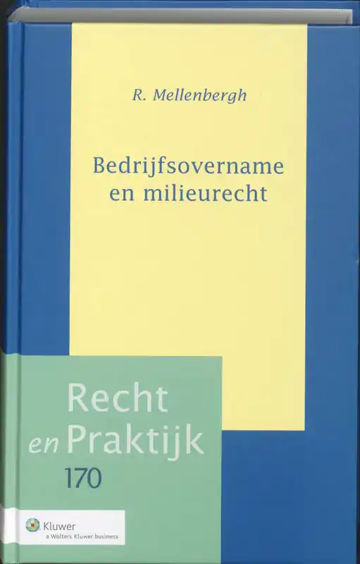 Bedrijfsovernames en milieurecht - R. Mellenbergh Hoge Kwaliteit
