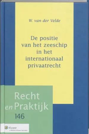 De positie van het zeeschip in het internationaal privaatrecht - W. van der Velde Populair
