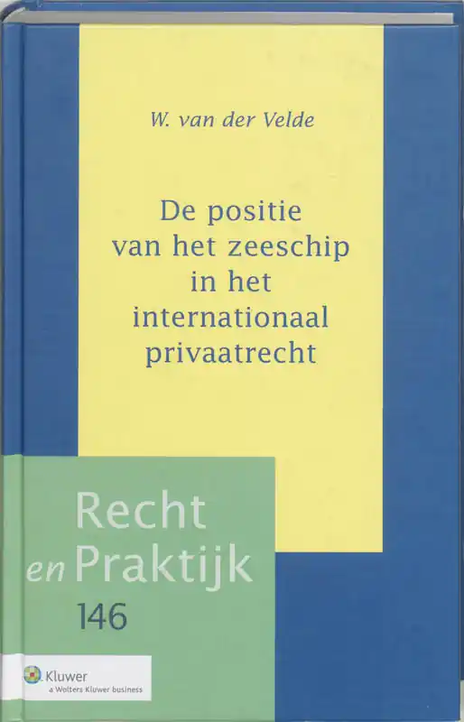 De positie van het zeeschip in het internationaal privaatrecht - W. van der Velde Populair