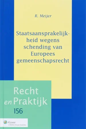 Staatsaanspraakelijkheid wegens schending van Europees gemeenschapsrecht - R. Meijer Gereduceerde Prijs