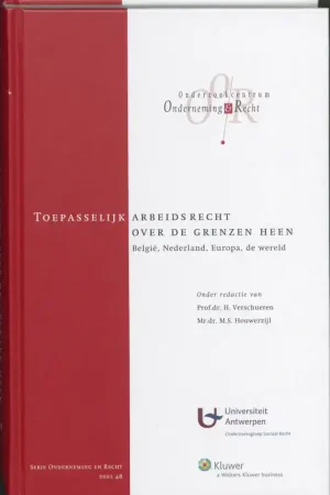 Toepasselijk arbeidsrecht over de grenzen heen - M. S. Houwerzijl Fabrieksprijs