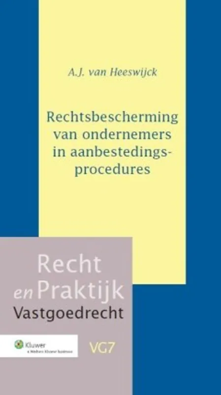Rechtsbescherming van ondernemers in aanbestedingsprocedures - A.J. van Heeswijck Rechtstreeks Van De Fabrikant