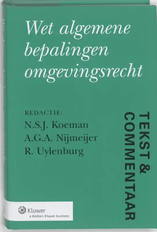 Uitverkoop Wet algemene bepalingen omgevingsrecht - Koeman, N.S.J. / A.G.A. Nijmeijer / R. Uylenburg.