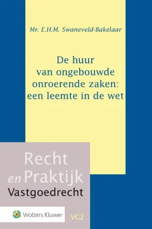 Koop Vandaag De huur van ongebouwde onroerende zaken - E.H.M. Swaneveld-Bakelaar