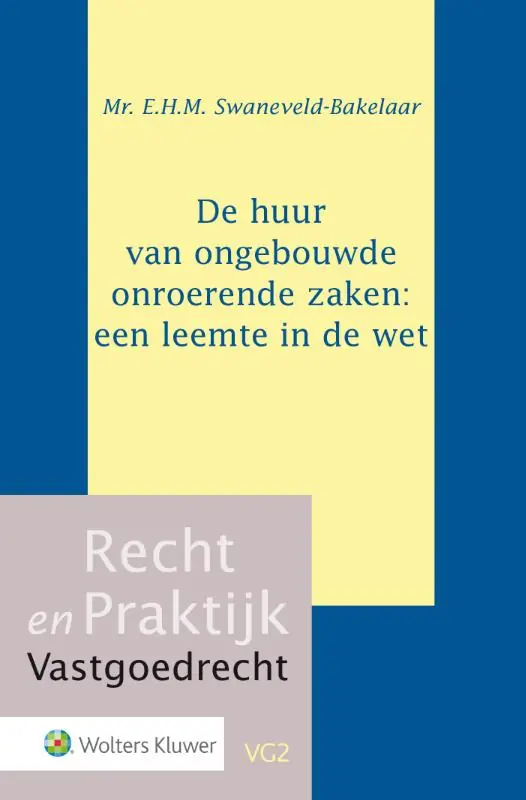 Koop Vandaag De huur van ongebouwde onroerende zaken - E.H.M. Swaneveld-Bakelaar