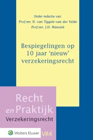 Bespiegelingen op 10 jaar 'nieuw' verzekeringsrecht - N. van Tiggele-van der Velde, J. H. Wansink Beste Prijs