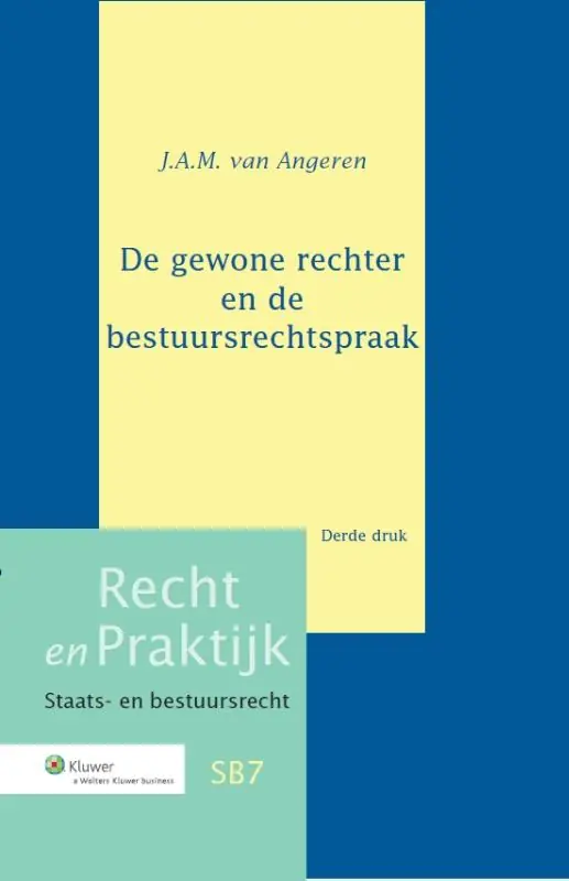 De gewone rechter en de bestuursrechtspraak - J.A.M. van Angeren Rechtstreeks Van De Fabrikant