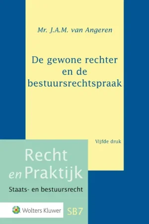 De gewone rechter en de bestuursrechtspraak - J.A.M. van Angeren Gecertificeerd