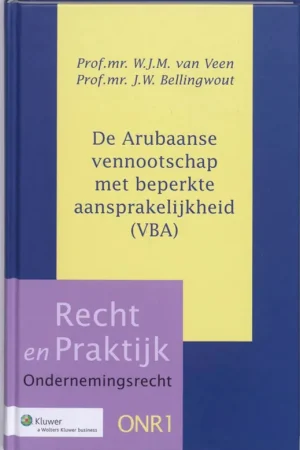 De Arubaanse Vennootschap met beperkte aansprakelijkheid (VBA) - W.J.M. van Veen; J.W. Bellingwout Premium