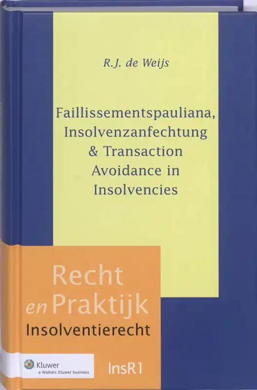 Faillissementspauliana, Insolvenzanfechtung & Transaction avoidance in insolvencies - R. J. de Weijs Merkproduct