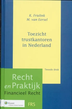 Toezicht trustkantoren in Nederland - K. Frielink; M. van Eersel Dagaanbieding