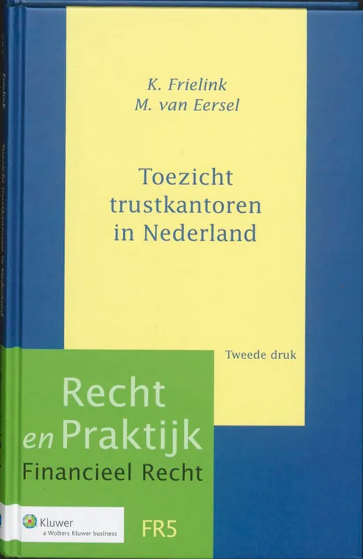 Toezicht trustkantoren in Nederland - K. Frielink; M. van Eersel Dagaanbieding