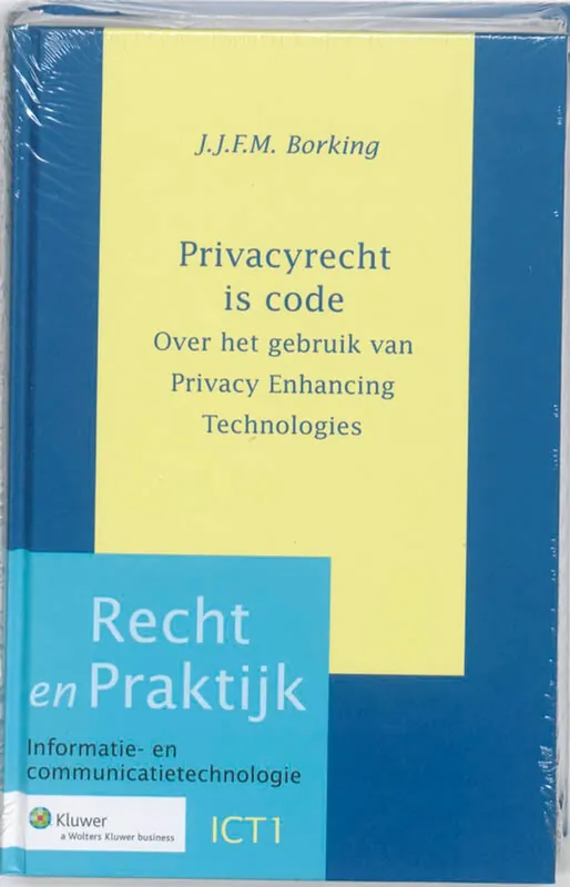 Privacyrecht is code - J.J.F.M. Borking Betrouwbaar