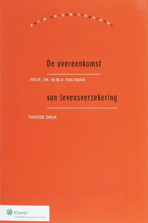 De overeenkomst van levensverzekering - W.M.A. Kalkman Tijdelijk Beschikbaar