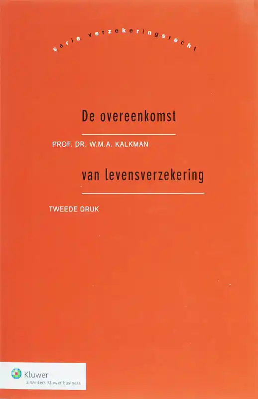 De overeenkomst van levensverzekering - W.M.A. Kalkman Tijdelijk Beschikbaar