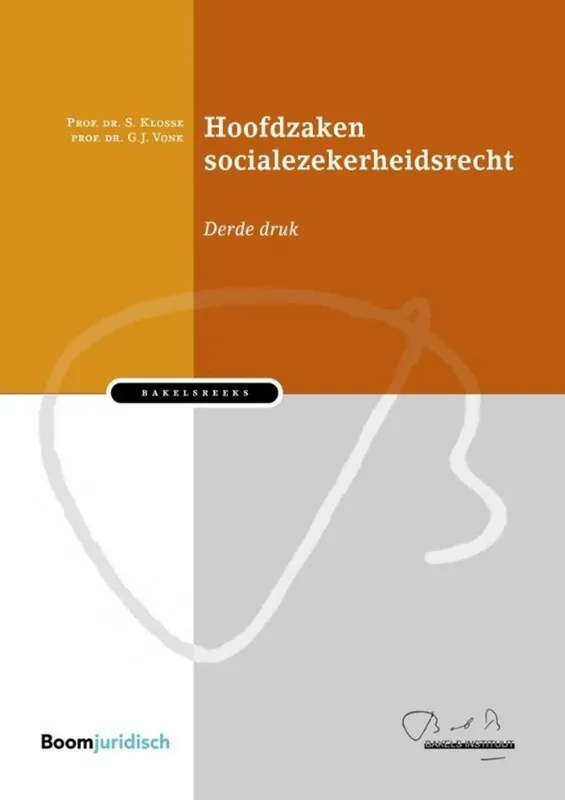 Hoofdzaken socialezekerheidsrecht - Saskia Klosse; Gijsbert Vonk Hoge Kwaliteit