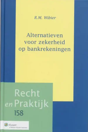 Alternatieven voor zekerheid op bankrekeningen - R.M. Wibier Superprijs