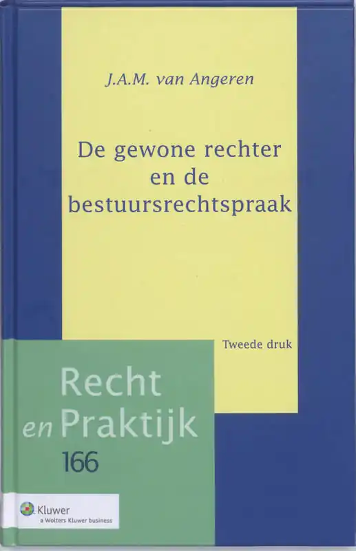 De gewone rechter en de bestuursrechtspraak - J.A.M. Angeren Beperkte Voorraad