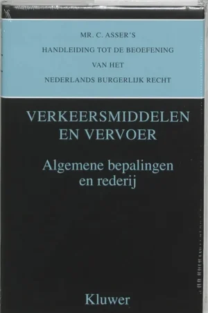 Mr. C. Asser's handleiding tot de beoefening van het Nederlands burgerlijk recht / I Algemene bepalingen en rederij - Verkeersmiddelen en vervoer - Kluwer Nieuw