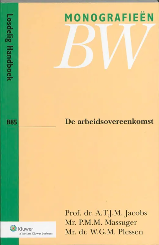 Laatste Kans De arbeidsovereenkomst (exclusief het ontslagrecht) - A.T.J.M. Jacobs; P.M.M. Massuger; W.G.M. Plessen